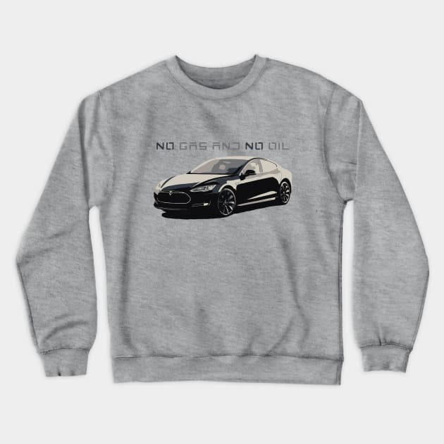 Tesla S - no gas and no oil Crewneck Sweatshirt by GalfiZsolt